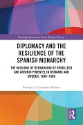 Cover-Bild zum Titel 'Diplomacy and the Resilience of the Spanish Monarchy' von 'Enrique J. Corredera Nilsson'