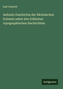 Cover-Bild zum Titel 'Aelteste Geschichte der Sächsischen Schweiz nebst den frühesten topographischen Nachrichten' von 'Karl Gautsch'