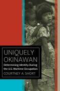 Cover-Bild zum Titel 'Uniquely Okinawan' von 'Courtney A. Short'