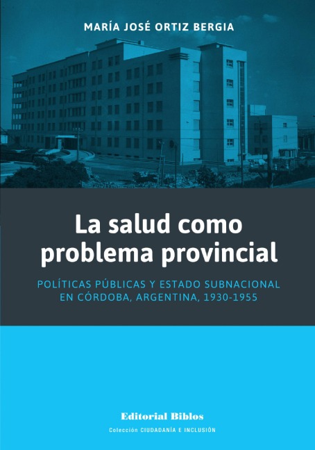 La salud como problema provincial - María José Ortiz Bergia