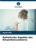 Cover-Bild zum Titel 'Ästhetische Aspekte des Körperbewusstseins' von 'Okubo Miki'