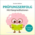 Prüfungserfolg mit Klangmeditation - Susanne Leibinnes