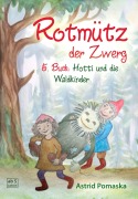 Cover-Bild zum Titel 'Rotmütz der Zwerg (Bd. 5): Hotti und die Waldkinder' von 'Astrid Pomaska'
