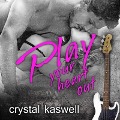 Cover-Bild zum Titel 'Play Your Heart Out Lib/E' von 'Crystal Kaswell'