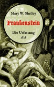 Cover-Bild zum Titel 'Frankenstein oder, Der moderne Prometheus. Die Urfassung von 1818' von 'Mary W. Shelley'