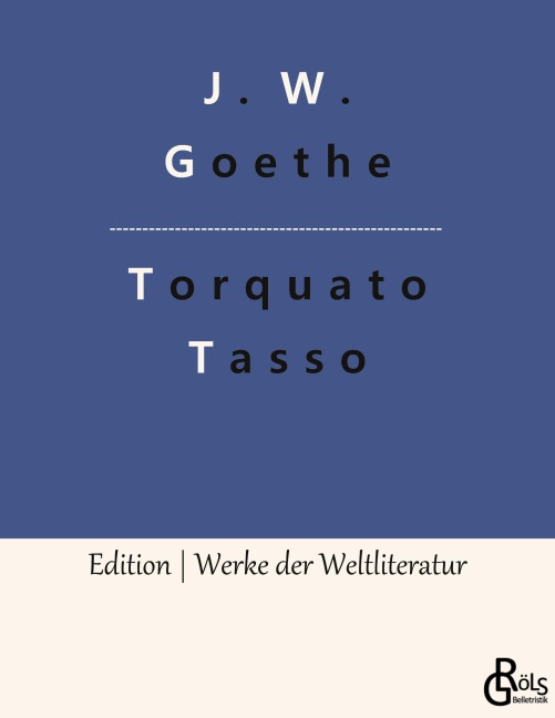 Torquato Tasso - Johann Wolfgang von Goethe