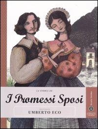 La storia de I promessi sposi raccontata da Umberto Eco - Umberto Eco