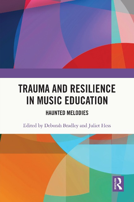 Trauma and Resilience in Music Education - 
