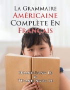 Cover-Bild zum Titel 'La Grammaire Américaine Complète En Français' von 'Hoang-Long Le'