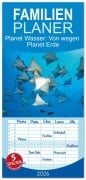 Cover-Bild zum Titel 'Familienplaner 2026 - Planet Wasser: Von wegen Planet Erde mit 5 Spalten (Wandkalender, 21 x 45 cm) CALVENDO' von 'Calvendo Calvendo'