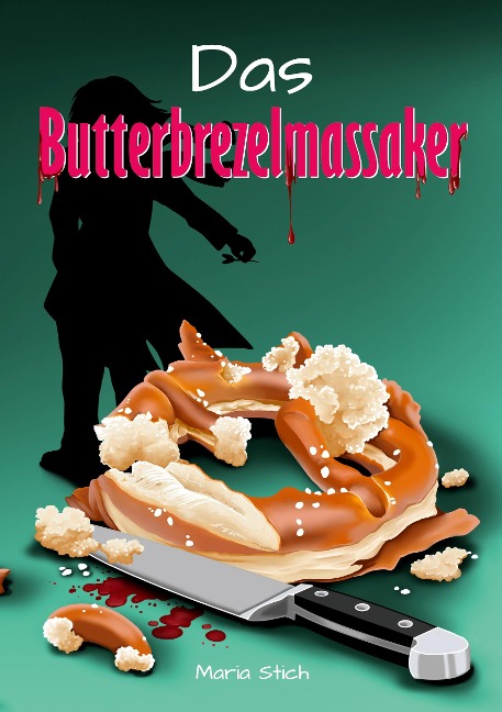 Das Butterbrezelmassaker - Maria Stich