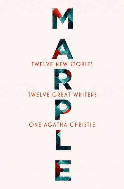 Marple: Twelve New Stories - Agatha Christie, Naomi Alderman, Elly Griffiths, Jean Kwok, Lucy Foley