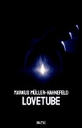 Cover-Bild zum Titel 'Lovetube' von 'Markus Müller-Hahnefeld'