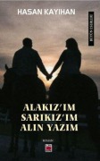Cover-Bild zum Titel 'Alakizim, Sarikizim, Alin Yazim' von 'Hasan Kayihan'