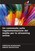 Cover-Bild zum Titel 'Un commento sulla regolamentazione dei media per lo streaming online' von 'Sweksha Bhadauria, Ankur Srivastava'