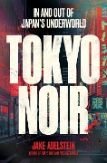 Cover-Bild zum Titel 'Tokyo Noir' von 'Jake Adelstein'