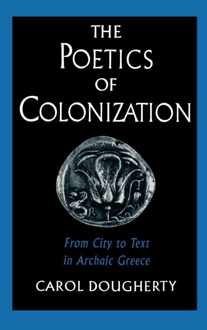 The Poetics of Colonization - Carol Dougherty