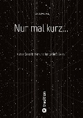 Cover-Bild zum Titel 'Nur mal kurz...' von 'Carlo Niess'