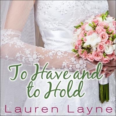 To Have and to Hold - Lauren Layne