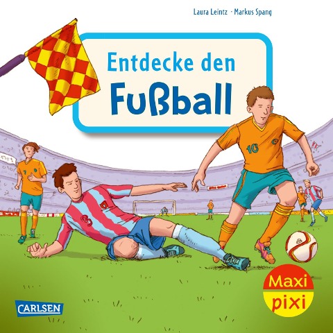 Maxi Pixi 452: VE 5: Entdecke den Fußball (5 Exemplare) - Laura Leintz