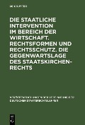 Cover-Bild zum Titel 'Die staatliche Intervention im Bereich der Wirtschaft. Rechtsformen und Rechtsschutz. Die Gegenwartslage des Staatskirchenrechts' von ''