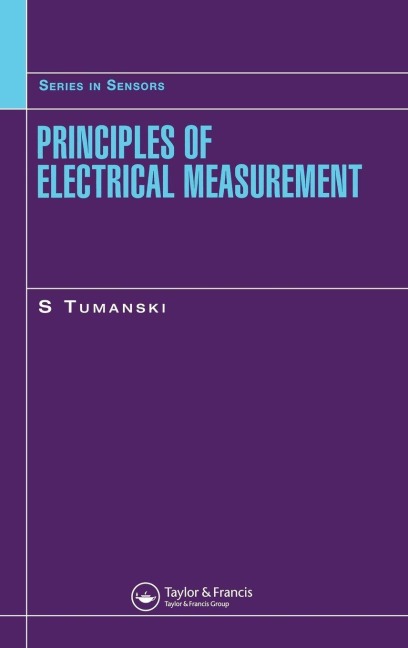 Principles of Electrical Measurement - Slawomir Tumanski