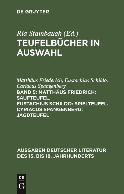 Matthäus Friedrich: Saufteufel. Eustachius Schildo: Spielteufel. Cyriacus Spangenberg: Jagdteufel - Matthäus Friederich, Cariacus Spangenberg, Eustachius Schildo