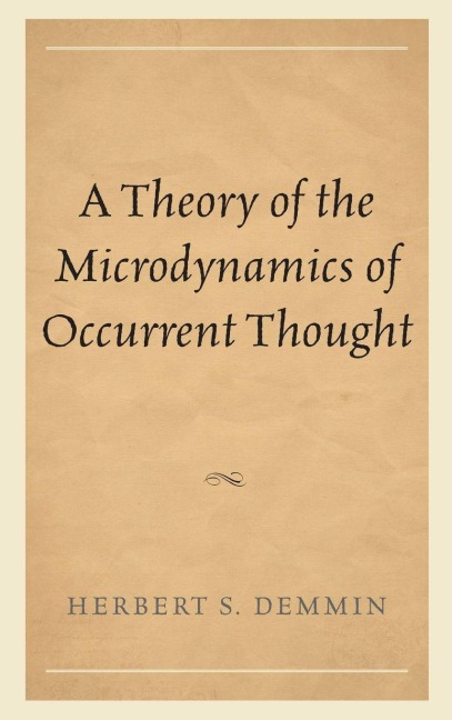 Theory of the Microdynamics of Occurrent Thought - Herbert S. Demmin