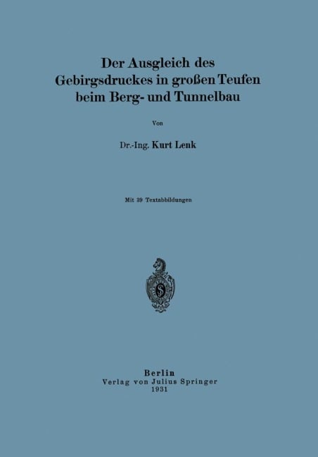 Der Ausgleich des Gebirgsdruckes in großen Teufen beim Berg- und Tunnelbau - Kurt Lenk