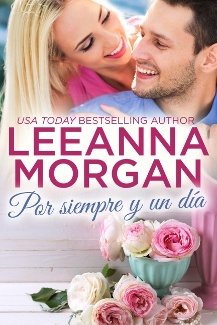 Por Siempre y un Día (Novias de Montana, #8) - Leeanna Morgan