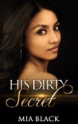 Cover-Bild zum Titel 'His Dirty Secret (Side Chick Confessions, #1)' von 'Mia Black'