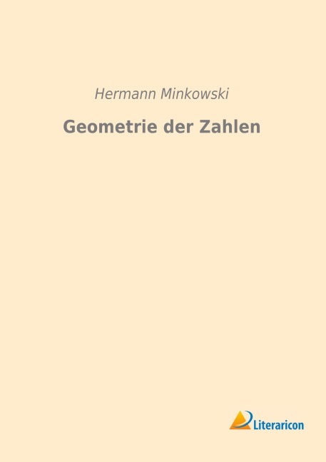 Geometrie der Zahlen - Hermann Minkowski