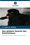 Cover-Bild zum Titel 'Das globale Gesicht des Extremismus' von 'Dilip. M. Kathad'