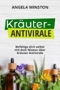 Cover-Bild zum Titel 'KRÄUTER- ANTIVIRALE' von 'Angela Winston'