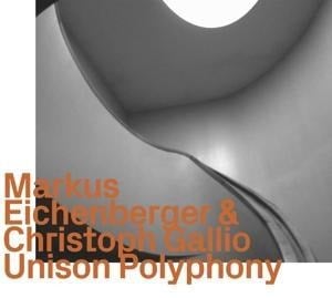 Unison Polyphony - Markus/Gallio Eichenberger