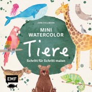 Cover-Bild zum Titel 'Mini Watercolor - Tiere' von 'Jana Hollmann'