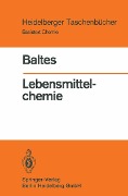 Lebensmittelchemie - W. Baltes