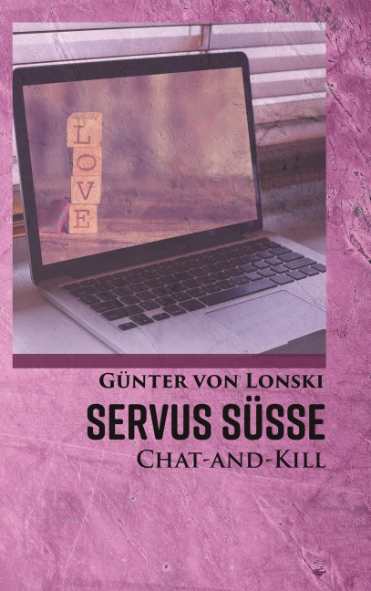 Servus Süße! - Günter von Lonski