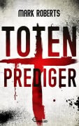 Cover-Bild zum Titel 'Totenprediger' von 'Mark Roberts'