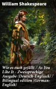 Cover-Bild zum Titel 'Wie es euch gefällt / As You Like It - Zweisprachige Ausgabe (Deutsch-Englisch) / Bilingual edition (German-English)' von 'William Shakespeare'