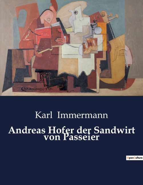 Andreas Hofer der Sandwirt von Passeier - Karl Immermann