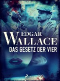 Das Gesetz der Vier - Edgar Wallace