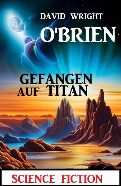 Gefangen auf Titan: Science Fiction - David Wright O'Brien