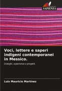 Cover-Bild zum Titel 'Voci, lettere e saperi indigeni contemporanei in Messico.' von 'Luis Mauricio Martínez'