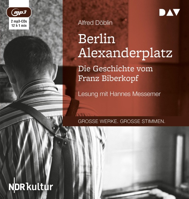 Berlin Alexanderplatz. Die Geschichte vom Franz Biberkopf - Alfred Döblin