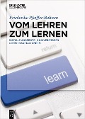 Cover-Bild zum Titel 'Vom Lehren zum Lernen' von 'Friederike Pfeiffer-Bohnen'