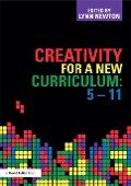 Creativity for a New Curriculum: 5-11 - 