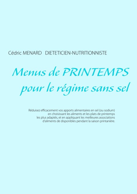 Menus de printemps pour le régime sans sel - Cédric Menard