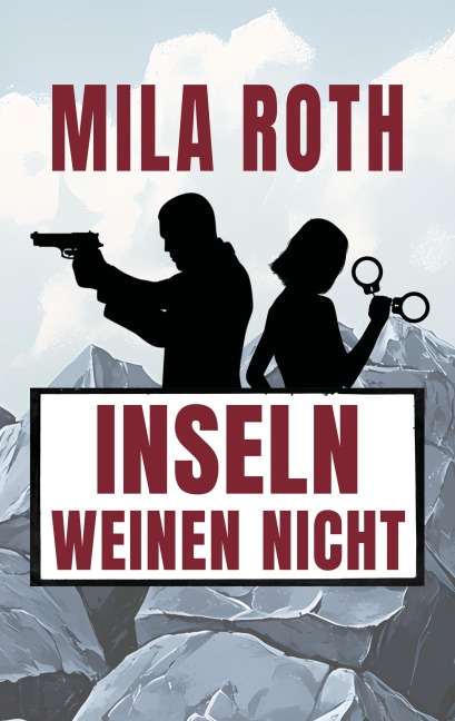Inseln weinen nicht - Mila Roth