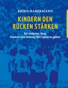 Cover-Bild zum Titel 'Kindern den Rücken stärken' von 'Björn Habermann'